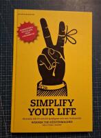Simplify your life : f&ouml;renkla ditt liv och bli lyckligare och mer harmonisk