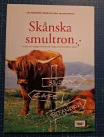 Sk&aring;nska smultron : en bok om mysiga, annorlunda, roliga & vackra st&auml;llen i Sk&aring;ne