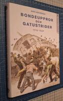 Bondeuppror och gatustrider : 1719-1932