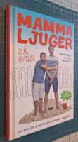 Mamma ljuger s&aring; bra : Sanningen om din uppv&auml;xt