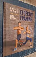 Effektiv tr&auml;ning : 8 minuter om dagen, utan redskap