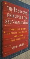 The 15 Success Principles for Self-Realization: Channelled Wisdom to Create Your Reality and Expand Your Perspective