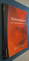 Kvinnohj&auml;rtan : hj&auml;rt- och k&auml;rlsjukdomar hos kvinnor