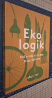 Ekologik : 100 enkla s&auml;tt att leva h&aring;llbart