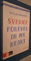 Sverige forever in my heart : reportage om r&auml;dsla, tolerans och migration