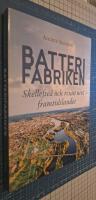 Batterifabriken : Skellefte&aring; och resan mot framtidslandet