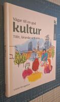 V&auml;gar till en god kultur : tillit, l&auml;rande, etik