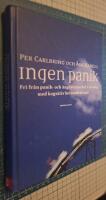 Ingen panik : fri fr&aring;n panik- och &aring;ngestattacker i 10 steg med kognitiv beteendeterapi