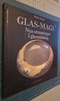 Glas-magi : nya utmaningar i glasm&aring;lning
