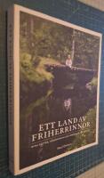 Ett land av friherrinnor : mina r&ouml;tter, v&auml;rderingar och dr&ouml;mmar f&ouml;r Sverige