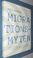 Migrationsmyten : sanningen om flyktinginvandringen och v&auml;lf&auml;rden - ett nytt ekonomiskt paradigm