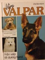 V&aring;ra valpar : [fr&aring;n valp till duktig hund]