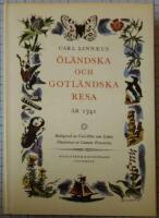 Carl Linn&aelig;i &ouml;l&auml;ndska och gotl&auml;ndska resa : p&aring; riksens h&ouml;glovlige st&auml;nders befallning f&ouml;rr&auml;ttad &aring;r 1741 med anm&auml;rkningar uti ekonomien, naturalhistorien, antikviteter etc