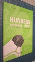 Hundens betydelse i v&aring;rden : erfarenheter och praktiska r&aring;d