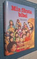 Min f&ouml;rsta bibel : ber&auml;ttelser ur Gamla och Nya testamentet
