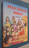 Min f&ouml;rsta bibel : ber&auml;ttelser ur Gamla och Nya testamentet