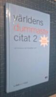 V&auml;rldens dummaste citat 2 : nu &auml;nnu dummare