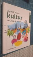 V&auml;gar till en god kultur : tillit, l&auml;rande, etik