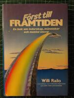 F&ouml;rst till framtiden : [en bok om ledarskap, m&auml;nniskor och mental energi]