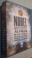 Nobel : den g&aring;tfulle Alfred, hans v&auml;rld och hans pris