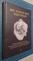 Jag k&auml;nner inte igen henne : reflektioner om klimakteriet f&ouml;r m&auml;n som inte f&ouml;rst&aring;r vad som h&auml;nder med kvinnan och relationen runt 50
