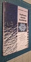 Vattnets dolda budskap : en ny v&auml;rld av m&ouml;jligheter f&ouml;r h&auml;lsa och fred