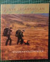 Nya j&auml;garskolan : Svenska j&auml;garef&ouml;rbundets kursbok f&ouml;r j&auml;garutbildningen