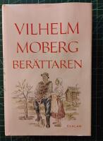 Vilhelm Moberg - ber&auml;ttaren