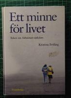 Ett minne f&ouml;r livet : boken om Alzheimers sjukdom