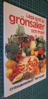 Laga gott av gr&ouml;nsaker och frukt : gr&ouml;nsakslexikon med 85 gr&ouml;nsaker och frukter, 140 goda r&auml;tter