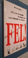 FEL- Allt som du trodde du visste men som faktiskt &auml;r alldeles fel