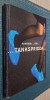 Handbok f&ouml;r tankspridda : Tips, tricks och vittnesm&aring;l