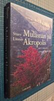 Mul&aring;snan p&aring; Akropolis : mitt Hellas genom tiderna