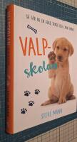Valpskolan : s&aring; f&aring;r du en glad, trygg och lydig hund