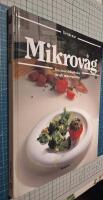 Mikrov&aring;g : den stora bildkokboken f&ouml;r alla mikrov&aring;gsr&auml;tter
