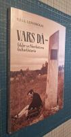 Vars d&aring; : bilder ur Norrbottens kulturhistoria