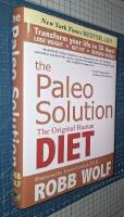 The paleo solution : the original human diet