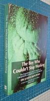The boy who couldn't stop washing - the experience and treatment of obsessive-compulsive disorder