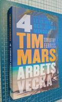 4 timmars arbetsvecka : konsten att leva mer & jobba mindre