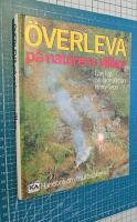 &Ouml;verleva p&aring; naturens villkor : handbok om friluftss&auml;kerhet