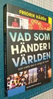 Vad som h&auml;nder i v&auml;rlden och varf&ouml;r det &auml;r viktigt att f&ouml;rst&aring;