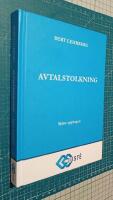 Avtalstolkning : tolkning av avtal och andra r&auml;ttshandlingar p&aring; f&ouml;rm&ouml;genhetsr&auml;ttens omr&aring;de