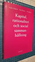 Kapital, rationalitet och social sammanh&aring;llning : en introduktion till klassisk samh&auml;llsteori