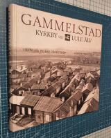 Gammelstad : kyrkby vid Lule &auml;lv