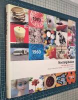 Nostalgiboken : minnen, beskrivningar, lekar och recept fr&aring;n 1950-, 1960-, 1970- och 1980-talen