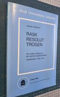 Rask, Resolut, Trogen de indelta soldaterna i det svenska agrarsamh&auml;llet : V&auml;sterbotten 1860-1901