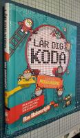 L&auml;r dig koda : grunderna i programmering - steg f&ouml;r steg