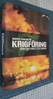 Krigf&ouml;ring : fr&aring;n Austerlitz till Bagdad