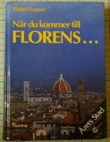 N&auml;r du kommer till Florens- - Siena, San Gimignano, Pisa, Pistoia, Lucca