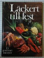 L&auml;ckert till fest : 15 gourmetmenyer